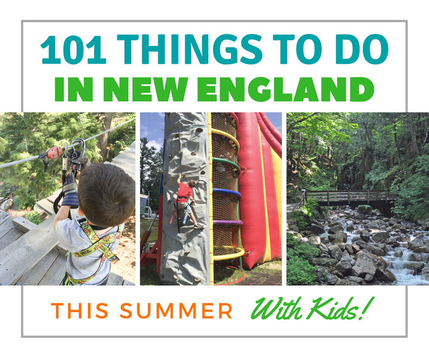 101 Things To Do In New England This Summer Mommy s Fabulous Finds